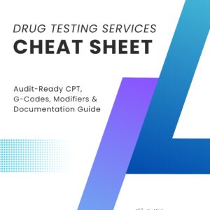 Audit-Proof Drug Testing CPT & HCPCS Coding Cheat Sheet (2025)